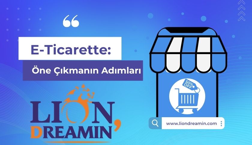 E-ticarette Öne Çıkmanın Adımları